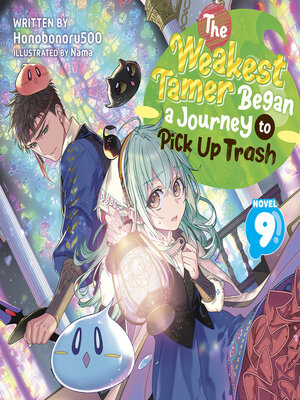 cover image of The Weakest Tamer Began a Journey to Pick Up Trash, Volume 9